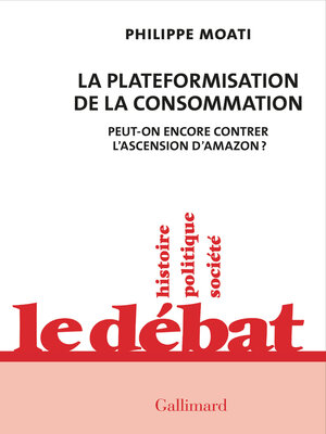 cover image of La plateformisation de la consommation. Peut-on encore contrer l'ascension d'Amazon ?